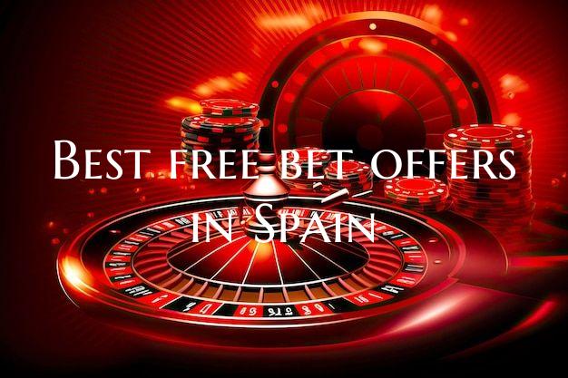 Best free bet offers in Spai...