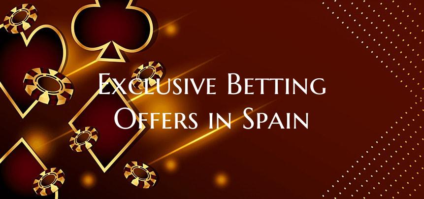 Exclusive Betting Offers in Spain