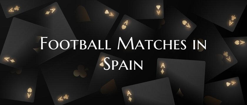 Football Matches in Spain
