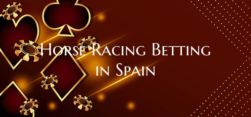 Horse Racing Betting in Spain