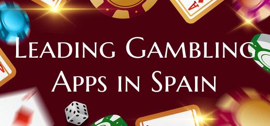 Leading Gambling Apps in Spain