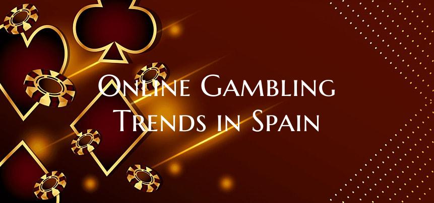 Online Gambling Trends in Spain