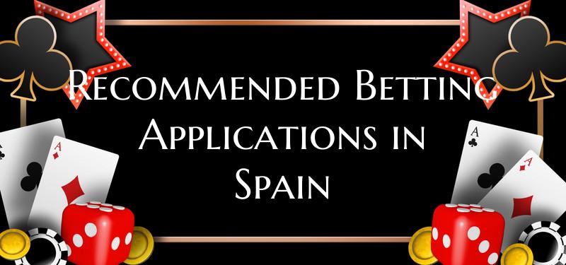 Recommended Betting Applications in Spain