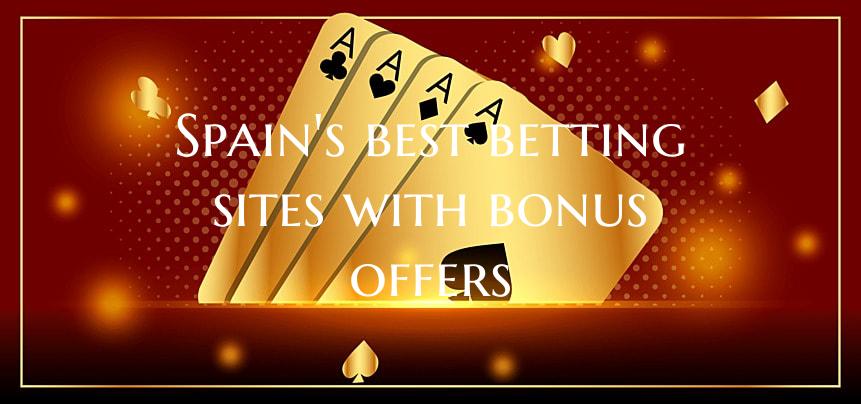 Spain's best betting sites with bonus offers