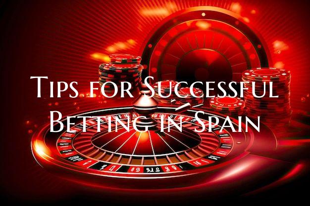 Tips for Successful Betting in Spain