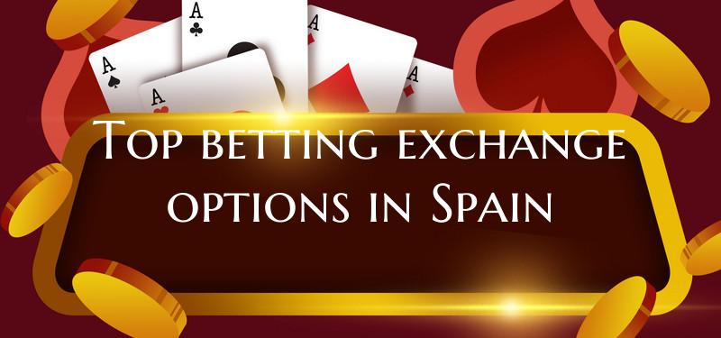 Top betting exchange options in Spain