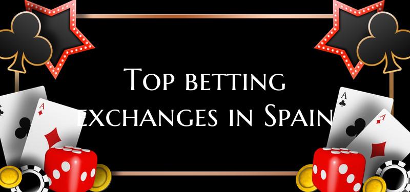 Top betting exchanges in Spain