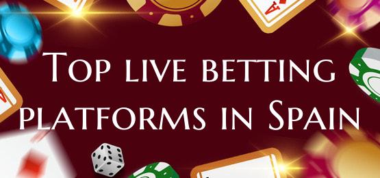 Top live betting platforms in Spain