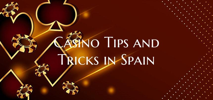 Casino Tips and Tricks in Sp...