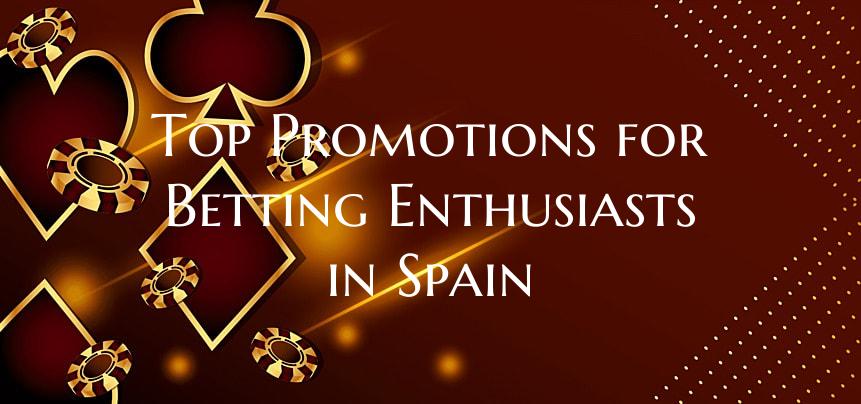 Top Promotions for Betting E...