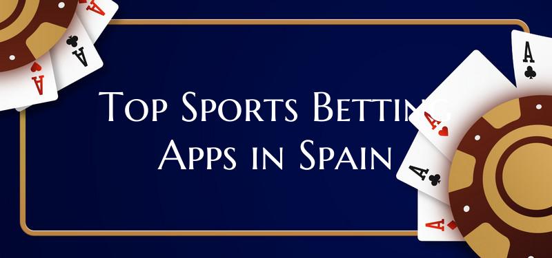 Top Sports Betting Apps in Spain