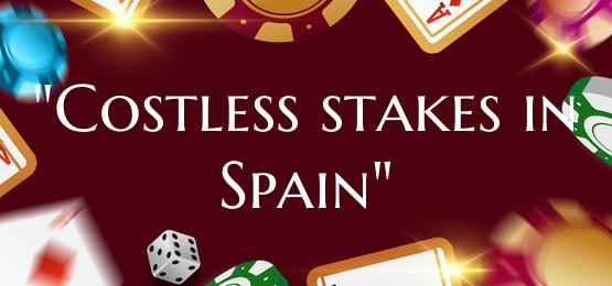 "Costless stakes in Spain"